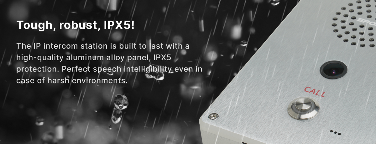 IP Outdoor Waterproof IPx5 Intercom Penal for Paging System, Interphone for Intercom system, the IP Intercom Station is built to ast with a high quality aluminum alloy panel, IPX5 Protection. Perfect speech interlliigibillity even in case of harsh environments
